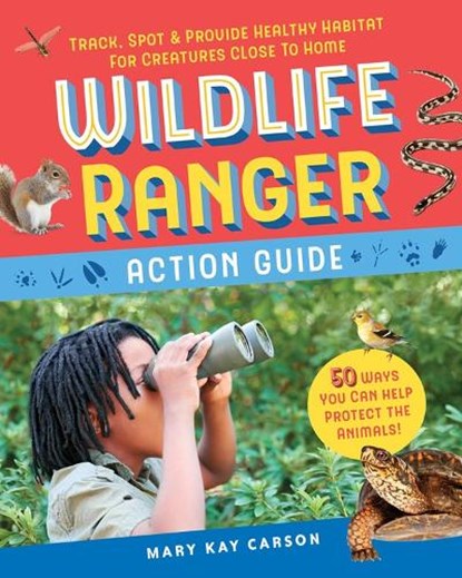 Wildlife Ranger Action Guide, Mary Kay Carson - Paperback - 9781635861068