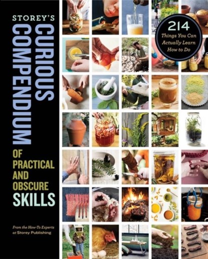 Storey's Curious Compendium of Practical and Obscure Skills, How-To Experts at Storey Publishing - Gebonden - 9781635861914