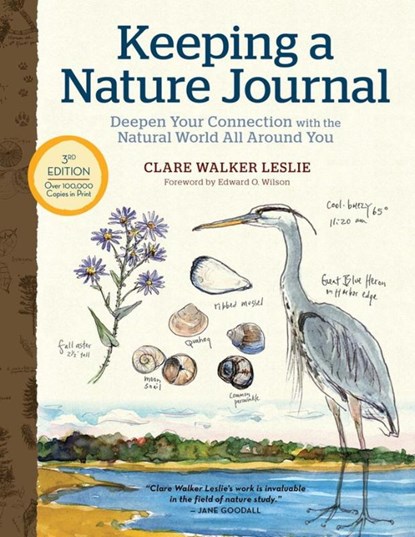 Keeping a Nature Journal, 3rd Edition: Deepen Your Connection with the Natural World All Around You, Clare Walker Leslie - Paperback - 9781635862287