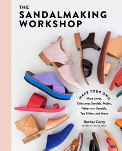 The Sandalmaking Workshop, Rachel Corry - Ebook - 9781635862362