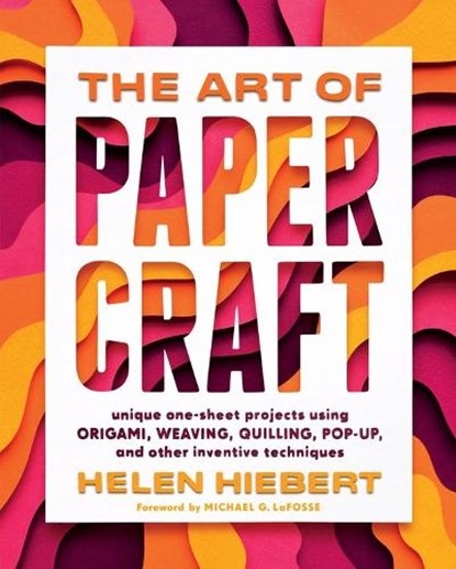 The Art of Papercraft, Helen Hiebert - Paperback - 9781635862652