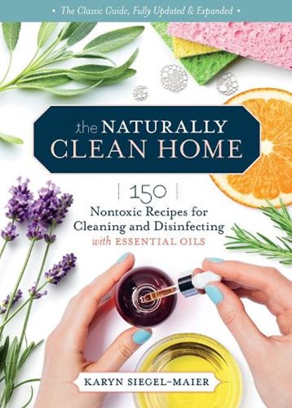 The Naturally Clean Home, 3rd Edition, Karyn Siegel-Maier - Paperback - 9781635863796