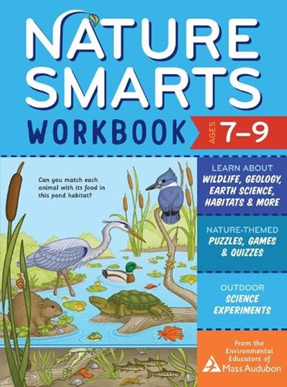 Nature Smarts Workbook, Ages 7–9, The Environmental Educators of Mass Audubon - Paperback - 9781635863970