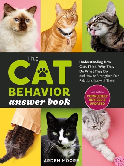The Cat Behavior Answer Book, 2nd Edition, Arden Moore - Paperback - 9781635864496