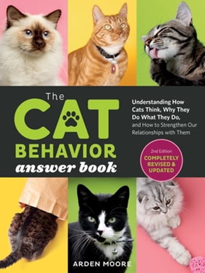 The Cat Behavior Answer Book, 2nd Edition, Arden Moore - Ebook - 9781635864502