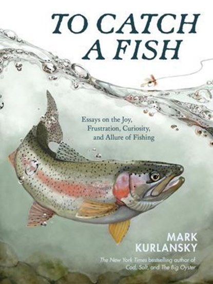 To Catch a Fish, Mark Kurlansky - Ebook - 9781635869736