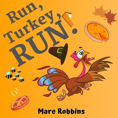 Run Turkey Run, Mare Robbins - Paperback - 9781635897555