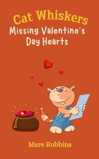 Cat Whiskers: Missing Valentine’s Day Hearts, Mare Robbins - Ebook - 9781635897784