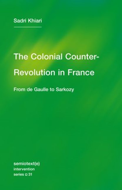 The Colonial Counter-Revolution, Sadri Khiari - Ebook - 9781635901474