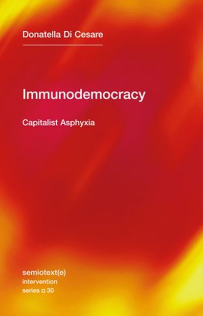 Immunodemocracy, Donatella Di Cesare - Ebook - 9781635901498