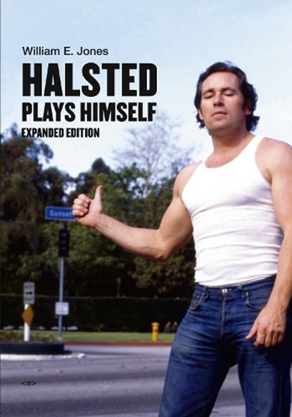 Halsted Plays Himself, William E. Jones - Gebonden - 9781635901764