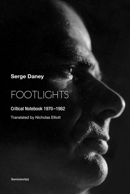 Footlights, SERGE DANEY ; NICHOLAS,  QC Elliott - Paperback - 9781635901986
