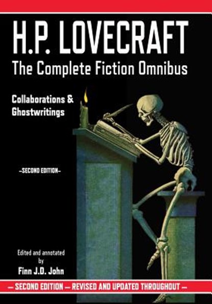 H.P. Lovecraft: The Complete Fiction Omnibus - Collaborations & Ghostwritings, Finn J. D. John - Paperback - 9781635913422