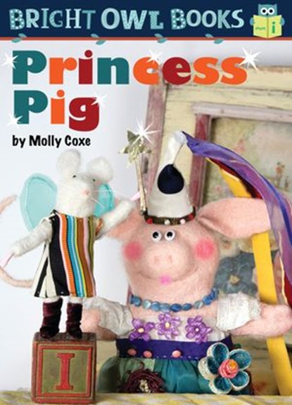 Princess Pig, Molly Coxe - Ebook - 9781635924183