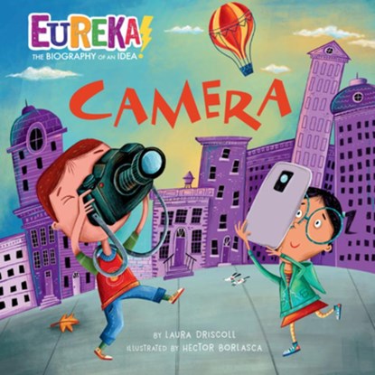 Camera: Eureka! the Biography of an Idea, Laura Driscoll - Gebonden - 9781635924282