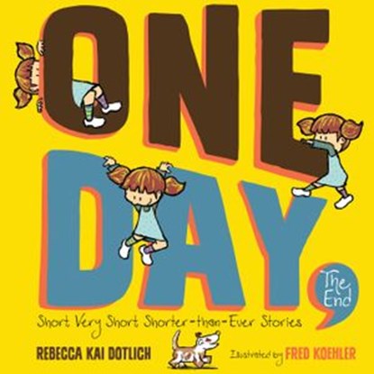 One Day, The End, Rebecca Kai Dotlich - Ebook - 9781635924459