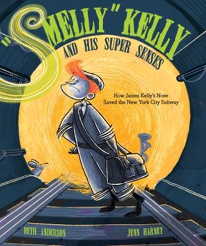 "Smelly" Kelly and His Super Senses, Beth Anderson - Ebook - 9781635924541