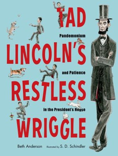 Tad Lincoln's Restless Wriggle, Beth Anderson - Ebook - 9781635924626
