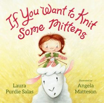 If You Want to Knit Some Mittens, Laura Purdie Salas - Ebook - 9781635924657