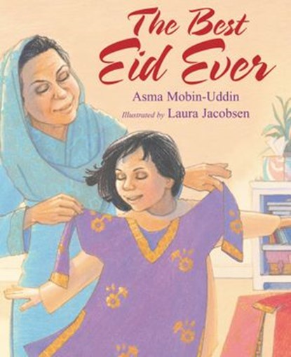 The Best Eid Ever, Asma Mobin-Uddin - Ebook - 9781635924817