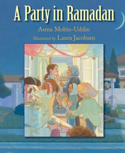 A Party in Ramadan, Asma Mobin-Uddin - Ebook - 9781635924961