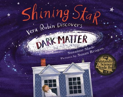 Shining Star: Vera Rubin Discovers Dark Matter, Suzanne Slade - Gebonden - 9781635926019