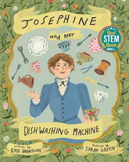 Josephine and Her Dishwashing Machine: Josephine Cochrane's Bright Invention Makes a Splash, Kate Hannigan - Gebonden - 9781635926217