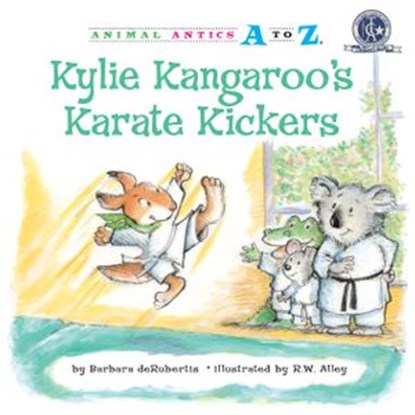 Kylie Kangaroo's Karate Kickers, Barbara deRubertis - Ebook - 9781635927023