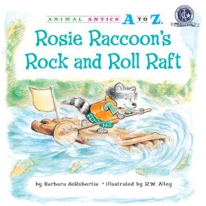 Rosie Raccoon's Rock and Roll Raft, Barbara deRubertis - Ebook - 9781635927092