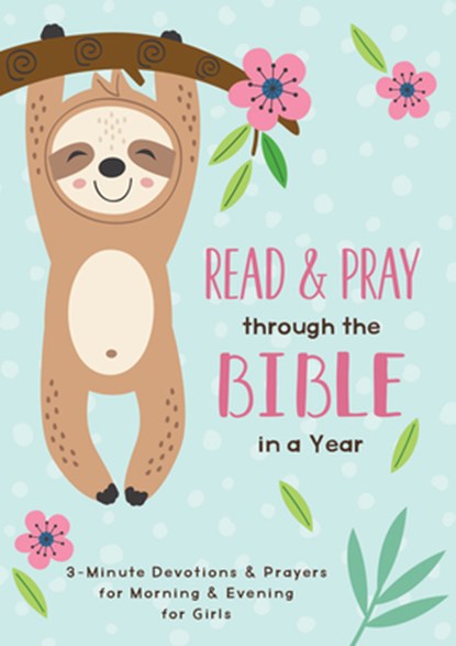 Read and Pray Through the Bible in a Year (Girl): 3-Minute Devotions & Prayers for Morning and Evening for Girls, Jean Fischer - Paperback - 9781636090672