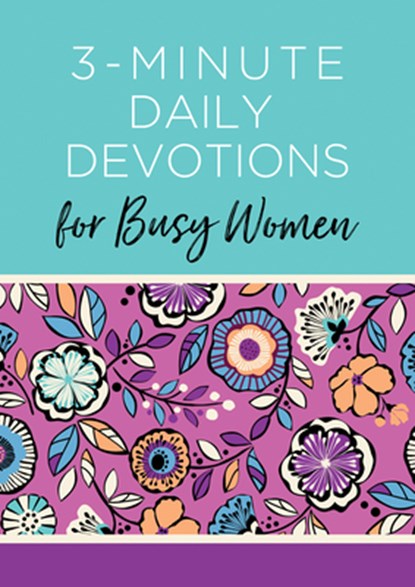 3-Minute Daily Devotions for Busy Women: 365 Encouraging Readings, Compiled by Barbour Staff - Paperback - 9781636093000