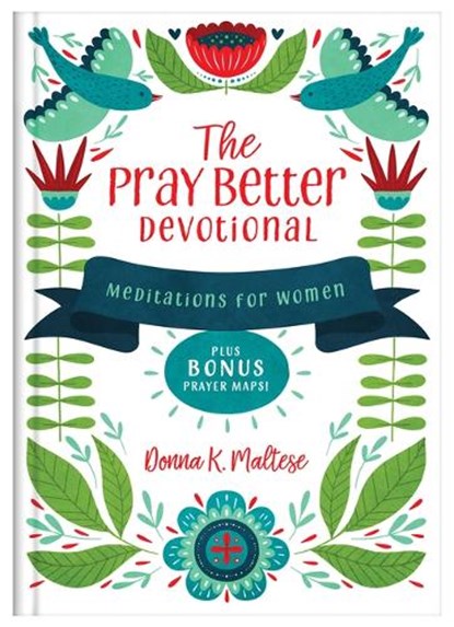 The Pray Better Devotional: Meditations for Women Plus Bonus Prayer Maps!, Donna K. Maltese - Gebonden - 9781636094939