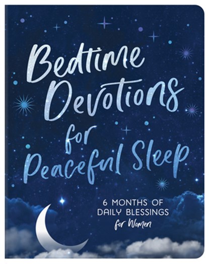 Bedtime Devotions for Peaceful Sleep: 6 Months of Daily Blessings for Women, Compiled by Barbour Staff - Paperback - 9781636098463