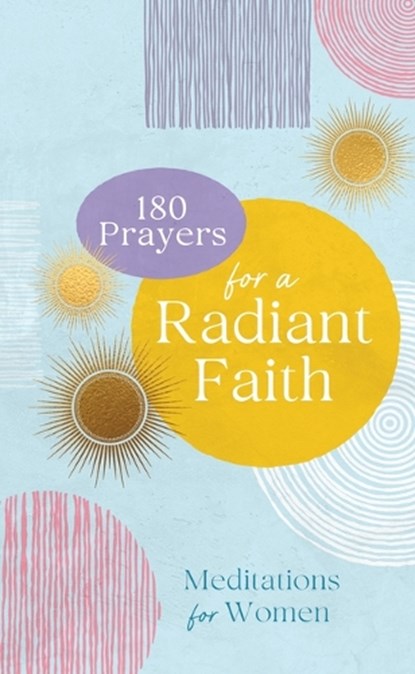 180 Prayers for a Radiant Faith, Compiled by Barbour Staff - Paperback - 9781636099118