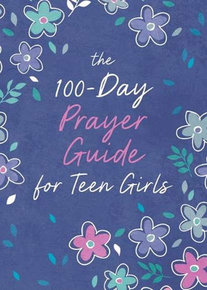 The 100-Day Prayer Guide for Teen Girls, Trisha White Priebe - Paperback - 9781636099422