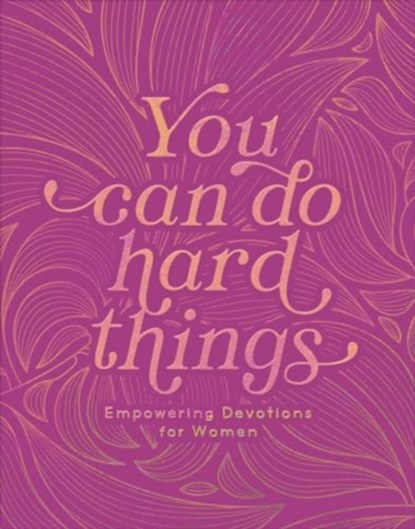 You Can Do Hard Things: Empowering Devotions for Women, Renae Brumbaugh Green - Paperback - 9781636099569