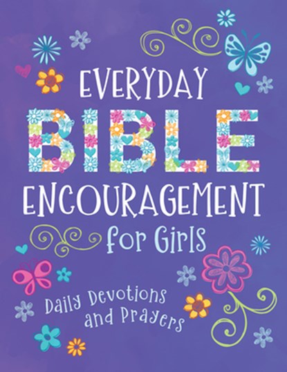 Everyday Bible Encouragement for Girls: Daily Devotions and Prayers, Jean Fischer - Paperback - 9781636099811