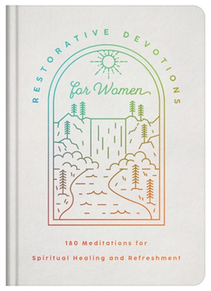 Restorative Devotions for Women: 180 Meditations for Spiritual Healing and Refreshment, Compiled by Barbour Staff - Gebonden - 9781636099965