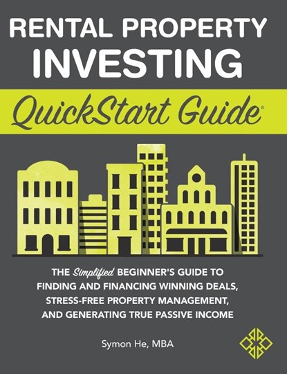 Rental Property Investing QuickStart Guide, Symon He - Gebonden - 9781636100098