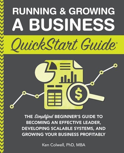 Running & Growing a Business QuickStart Guide, Ken Colwell Mba - Paperback - 9781636100630