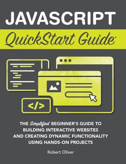 JavaScript QuickStart Guide, Robert Oliver - Gebonden - 9781636100715