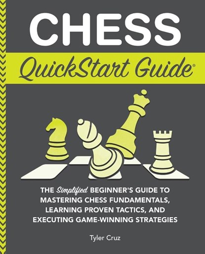 Chess QuickStart Guide, Tyler Cruz - Paperback - 9781636100876
