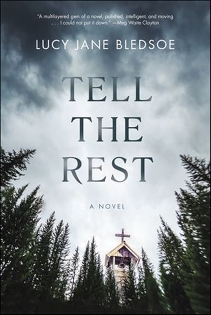 Tell the Rest, Lucy Jane Bledsoe - Ebook - 9781636140827