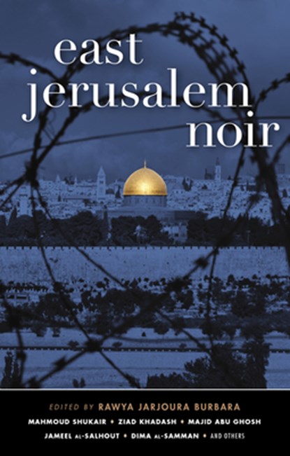 East Jerusalem Noir, Rawya Jarjoura Burbara - Gebonden - 9781636140889
