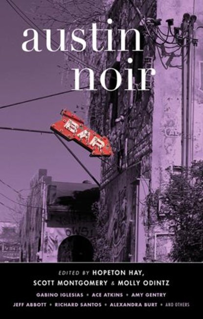 Austin Noir, Hopeton Hay ; Scott Montgomery ; Molly Odintz - Paperback - 9781636140896