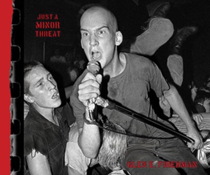 Just A Minor Threat, Glen E. Friedman - Gebonden - 9781636141367