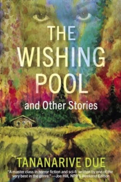 The Wishing Pool and Other Stories, Tananarive Due - Paperback - 9781636141794