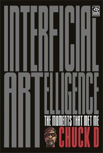 Interficial ARTelligence Moments That Met Me, Chuck D - Paperback - 9781636142043