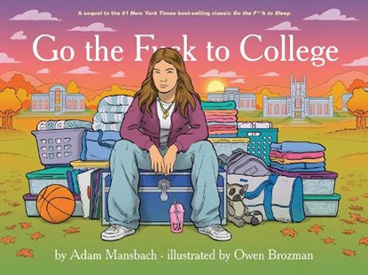 Go The Fuck To College, Adam Mansbach - Gebonden - 9781636142920