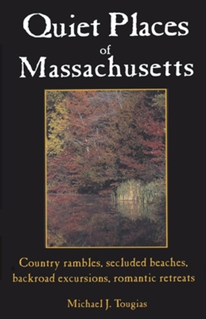 Quiet Places of Massachusetts, Michael J. Tougias - Paperback - 9781636173290